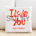 I Love You Kişiye Özel Yastık Kılıfı Pi97
