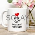 Kişiye Özel Keep Calm And Love Me Forever